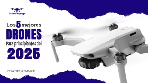 Los 5 mejores drones para principiantes en 2025